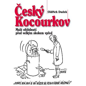 Český Kocourkov: Malé ohlédnutí před velkým skokem vpřed (978-80-87090-29-9)