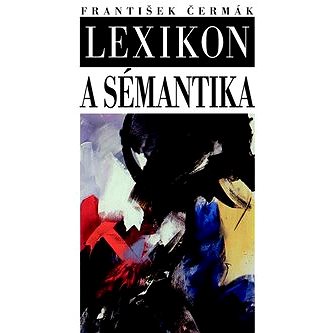 Lexikon a sémantika (978-80-7422-020-3)