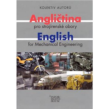 Angličtina pro strojírenské obory: English for Mechanical Engineering (978-80-7333-060-6)