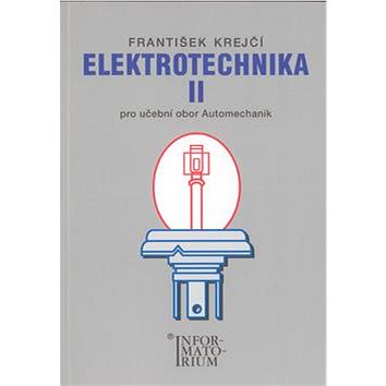 Elektrotechnika II: Pro 3 ročník UO Automechanik (978-80-7333-042-2)