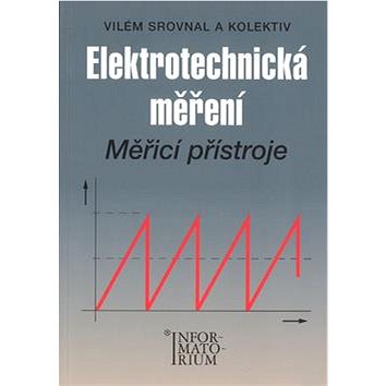 Elektrotechnická měření: Měřící přístroje pro SPŠE (978-80-7333-062-0)