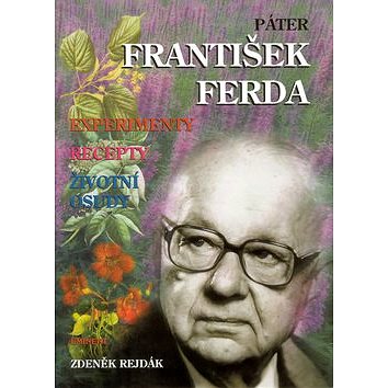 Páter František Ferda: experimenty, recepty, životní osudy (80-85876-90-6)