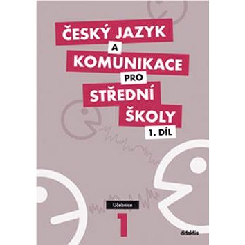 Český jazyk a komunikace pro SŠ 1.díl: Učebnice (978-80-7358-166-4)