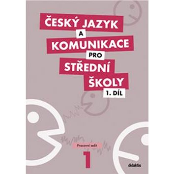 Český jazyk a komunikace pro střední školy 1.díl: Pracovní sešit (978-80-7358-167-1)