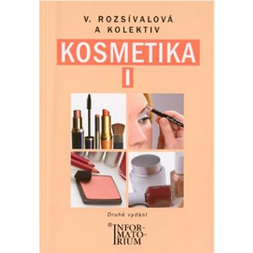 Kosmetika I: Pro 1. ročník UO Kosmetička (978-80-7333-080-4)