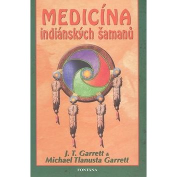 Medicína indiánských šamanů (978-80-7336-589-9)