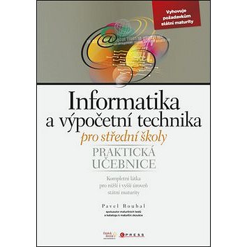 Informatika a výpočetní technika pro střední školy: Praktická učebnice (978-80-251-3227-2)