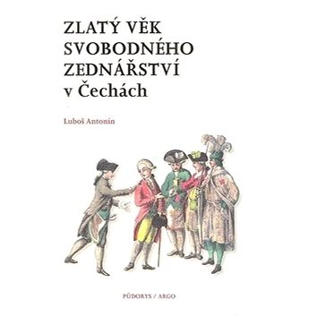 Zlatý věk svobodného zednářství v Čechách (978-80-257-0317-5)