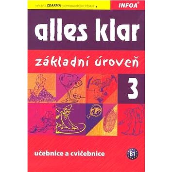Alles klar 3ab Základní úroveň: Učebnice a cvičebnice B1 (978-80-7240-732-3)