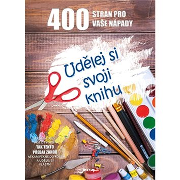 Udělej si svoji knihu: 400 stran pro vaše nápady (978-80-7217-803-2)