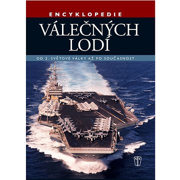 Encyklopedie válečných lodí: Od 2. světové války po současnost (978-80-206-1199-4)