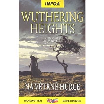 Wuthering Heights/Na Větrné hůrce: zrcadlová četba mírně pokročilí (978-80-7240-747-7)