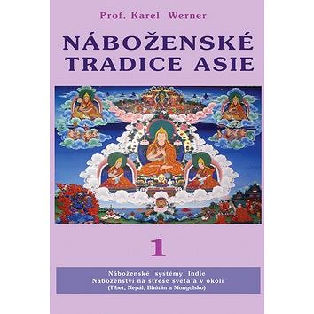 Náboženské tradice Asie 1: Indie, Nepal, Bhutan, Tibet Mongolsko (978-80-88969-29-7)