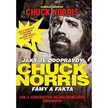Jaký je doopravdy Chuck Norris: Fámy a fakta (978-80-904916-0-1)