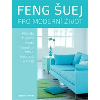 Feng šuej pro moderní život (978-80-7263-461-3)