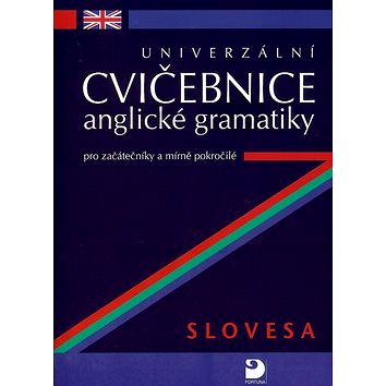 Univerzální cvičebnice anglické gramatiky: Slovesa pro začátečníky a mírně pokročilé (978-80-7373-078-9)