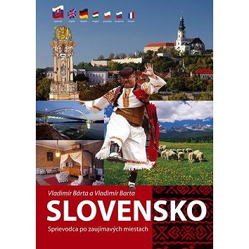 Slovensko: Sprievodca po zaujímavých miestach (978-80-89270-31-6)