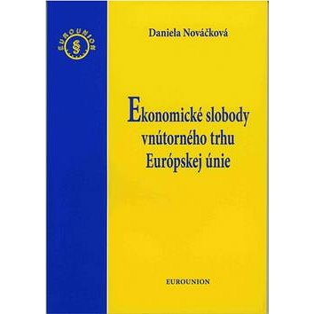 Ekonomické slobody vnútorného trhu Európskej únie (978-80-89374-09-0)