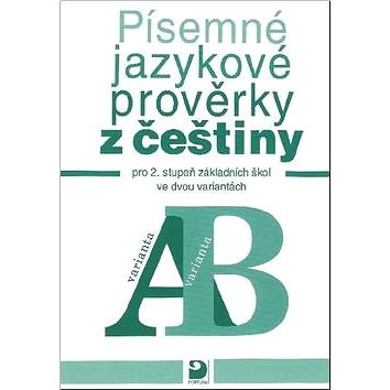 Písemné jazykové prověrky z češtiny: pro 2. stupeň základních škol ve dvou variantách (978-80-7373-080-2)