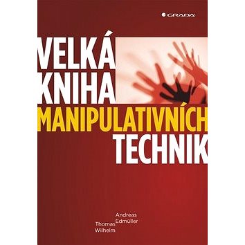 Velká kniha manipulativních technik (978-80-247-3778-2)