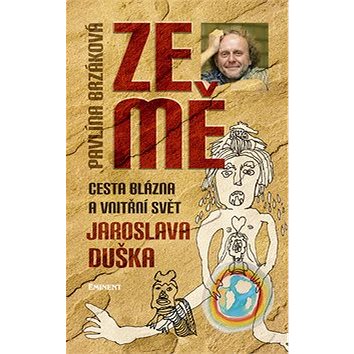 Ze mě: Cesta blázna a vnitřní svět Jaroslava Duška (978-80-7281-432-9)