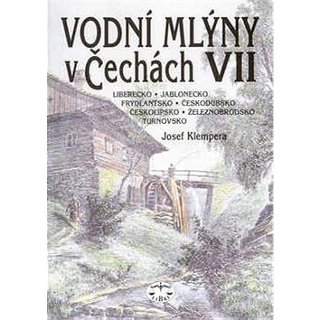 Vodní mlýny v Čechách VII.: Severní Čechy (80-7277-167-1)