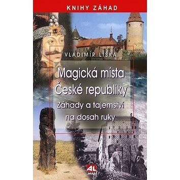 Magická místa České republiky: Záhady a tajemství na dosah ruky (978-80-7362-943-4)