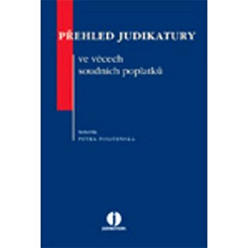 Přehled judikatury ve věcech soudních poplatků (978-80-7357-691-2)