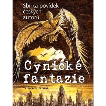 Cynické fantazie: Sbírka povídek českých autorů (978-80-86201-81-8)