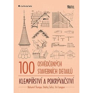 100 osvědčených stavebních detailů Klempířství a pokrývačství (978-80-247-3572-6)