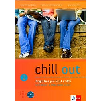 Chill out 2 Angličtina pro SOŠ a SOU: Učebnice, pracovní sešit (978-80-7397-103-8)