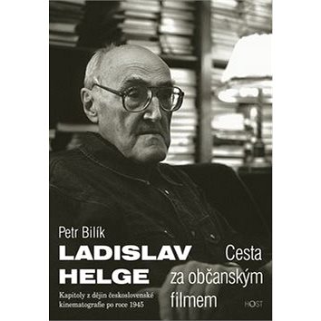 Ladislav Helge Cesta za občanským filmem: Kapitoly z dějin československé kinematografie po roce 194 (978-80-7294-588-7)