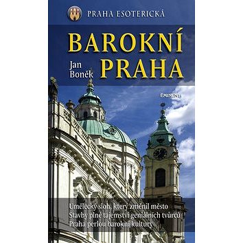 Barokní Praha: Praha esoterická (978-80-7281-438-1)