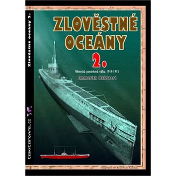 Zlověstné oceány 2.: Německá ponorková válka 1914-1915 (978-80-904400-8-1)