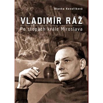 Vladimír Ráž Po stopách krále Miroslava (978-80-7388-609-7)