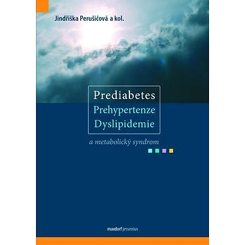 Prediabetes, prehypertenze, dyslipidemie a metabolický syndrom (978-80-7345-272-8)