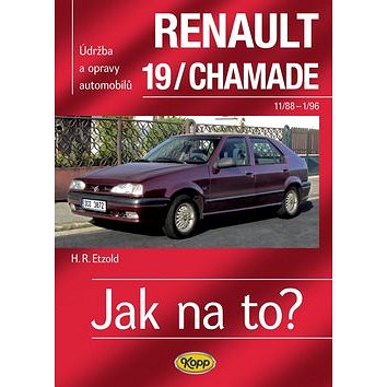 Renault 19/Chamade 11/88 - 1/96 (978-80-7232-358-6)