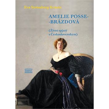 Amelie Posse-Brázdová: Život spjatý s Československem (978-80-7304-135-9)