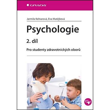 Psychologie 2. díl: Pro studenty zdravotnických oborů (978-80-247-3600-6)