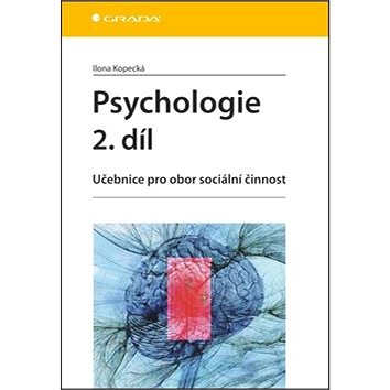 Psychologie 2. díl: Učebnice pro obor sociální činnost (978-80-247-3876-5)