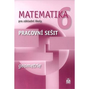 Matematika 6 pro základní školy Geometrie Pracovní sešit (978-80-7235-551-8)