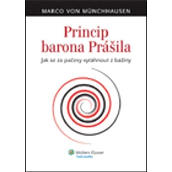Princip barona Prášila: Jak se za pačesy vytáhnout z bažiny (978-80-7357-931-9)