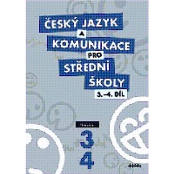 Český jazyk a komunikace pro SŠ 3.-4.díl: Učebnice (978-80-7358-199-2)