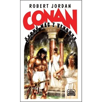 Conan Černý mág z Vendhye (978-80-87246-34-4)