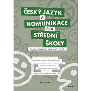 Český jazyk a komunikace pro střední školy Pracovní sešit: Komplexní opakování a příprava na maturit (978-80-7358-201-2)