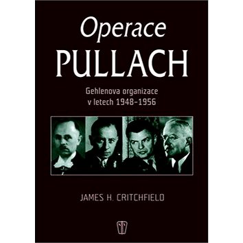 Operace Pullach: Gehlenova organizece v letech 1948-1956 (978-80-206-1293-9)