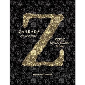 Zahrada, ale nevypletá: Verše básníků polského baroka (978-80-87053-92-8)