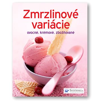 Zmrzlinové variácie: ovocné, krémové, zbožňované (978-80-8107-663-3)