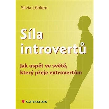 Síla introvertů: Jak uspět ve světě, který přeje extrovertům (978-80-247-4735-4)