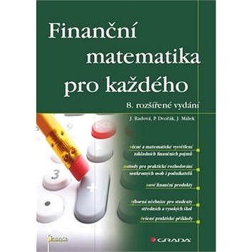 Finanční matematika pro každého: 8. rozšířené vydání (978-80-247-4831-3)
